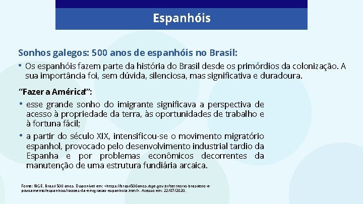 Espanhóis Sonhos galegos: 500 anos de espanhóis no Brasil: • Os espanhóis fazem parte