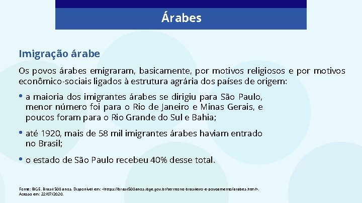 Árabes Imigração árabe Os povos árabes emigraram, basicamente, por motivos religiosos e por motivos