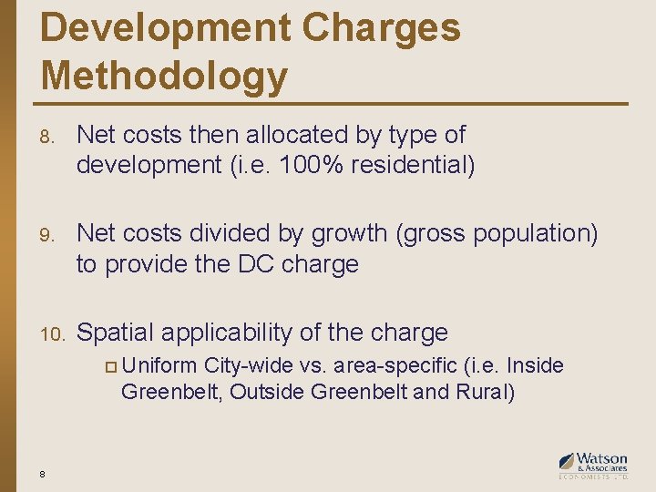 Development Charges Methodology 8. Net costs then allocated by type of development (i. e.