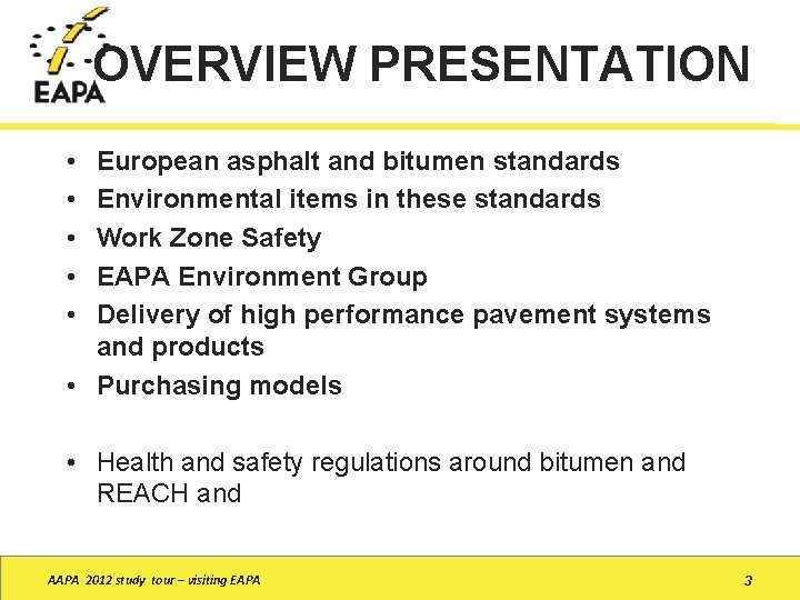 OVERVIEW PRESENTATION • • • European asphalt and bitumen standards Environmental items in these