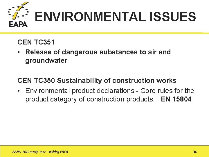 ENVIRONMENTAL ISSUES CEN TC 351 • Release of dangerous substances to air and groundwater