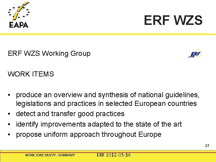 ERF WZS Working Group WORK ITEMS • produce an overview and synthesis of national