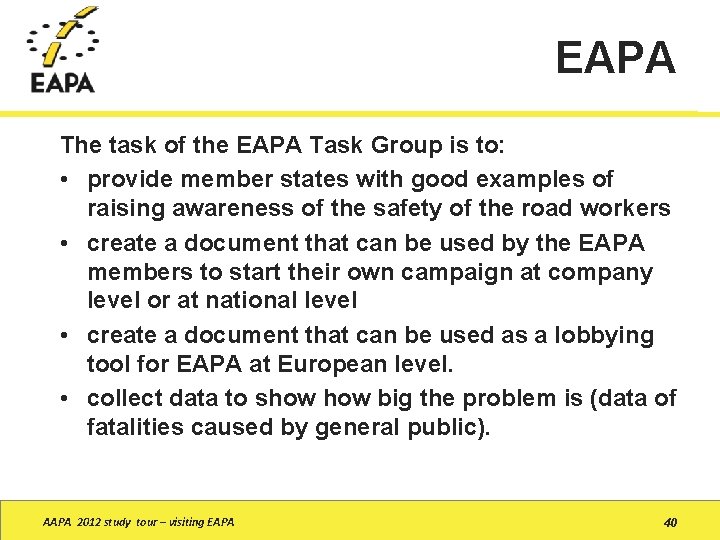 EAPA The task of the EAPA Task Group is to: • provide member states