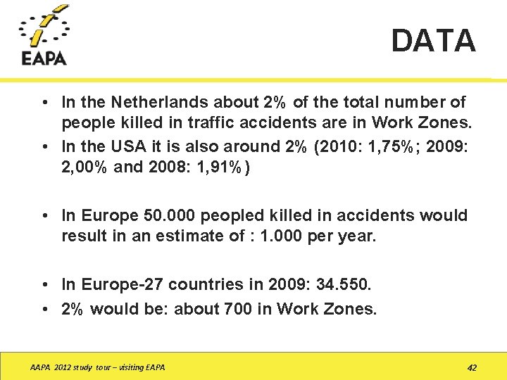 DATA • In the Netherlands about 2% of the total number of people killed