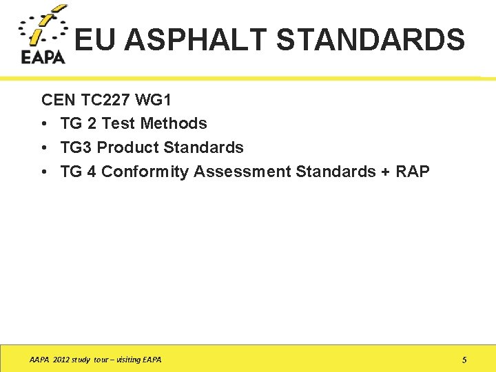 EU ASPHALT STANDARDS CEN TC 227 WG 1 • TG 2 Test Methods •