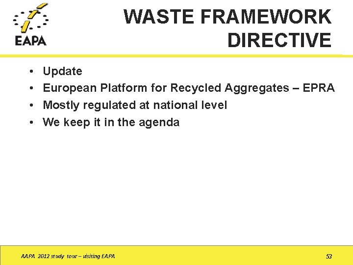 WASTE FRAMEWORK DIRECTIVE • • Update European Platform for Recycled Aggregates – EPRA Mostly