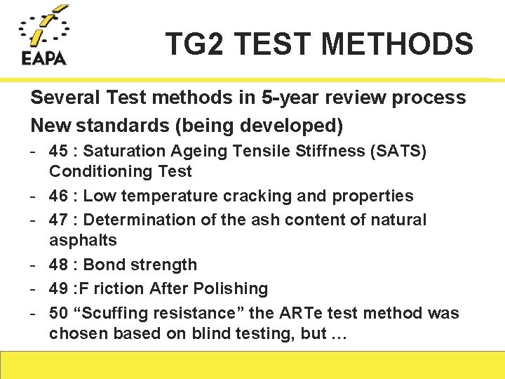 TG 2 TEST METHODS Several Test methods in 5 -year review process New standards