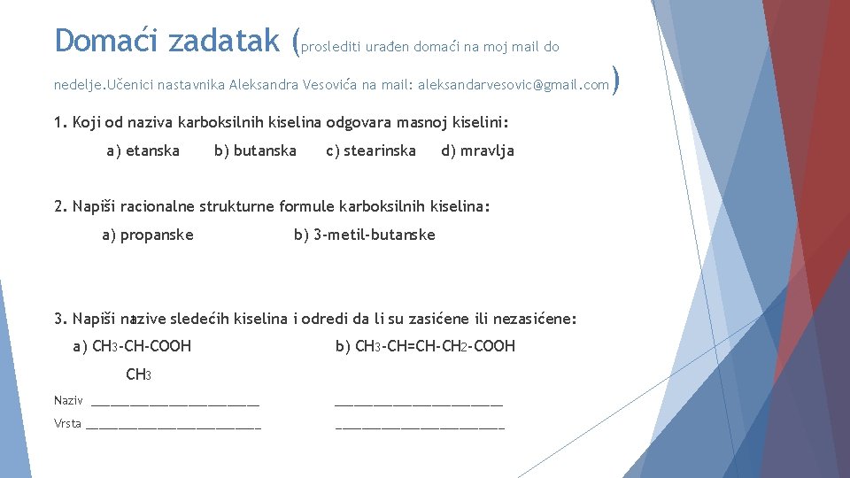 Domaći zadatak (proslediti urađen domaći na moj mail do nedelje. Učenici nastavnika Aleksandra Vesovića