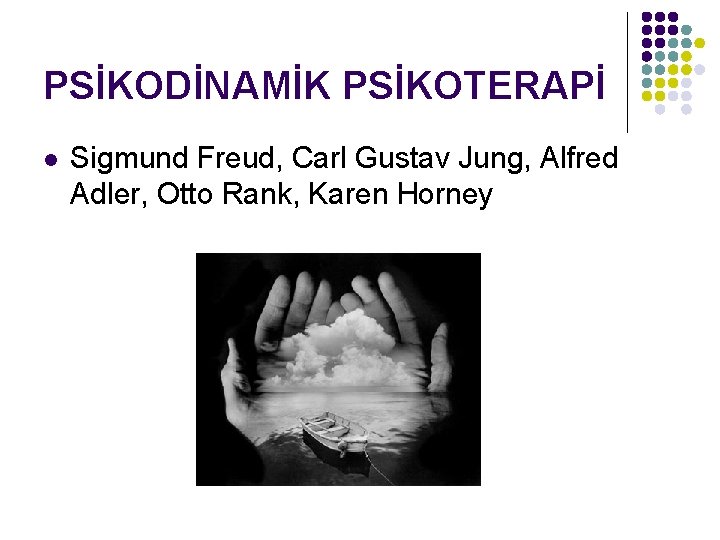 PSİKODİNAMİK PSİKOTERAPİ l Sigmund Freud, Carl Gustav Jung, Alfred Adler, Otto Rank, Karen Horney