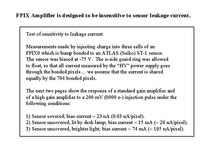 FPIX Amplifier is designed to be insensitive to sensor leakage current. Test of sensitivity