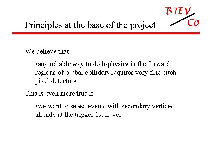 Principles at the base of the project We believe that • any reliable way