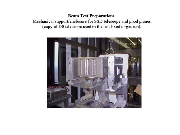 Beam Test Preparations: Mechanical support/enclosure for SSD telescope and pixel planes (copy of D