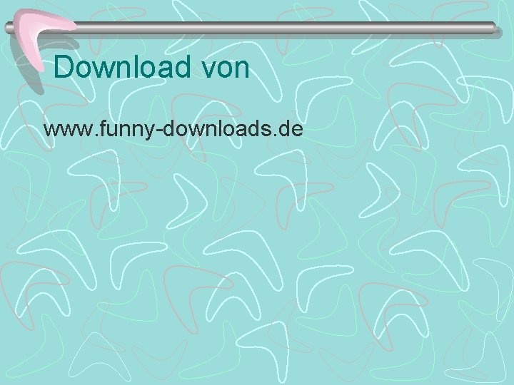 Download von www. funny-downloads. de 