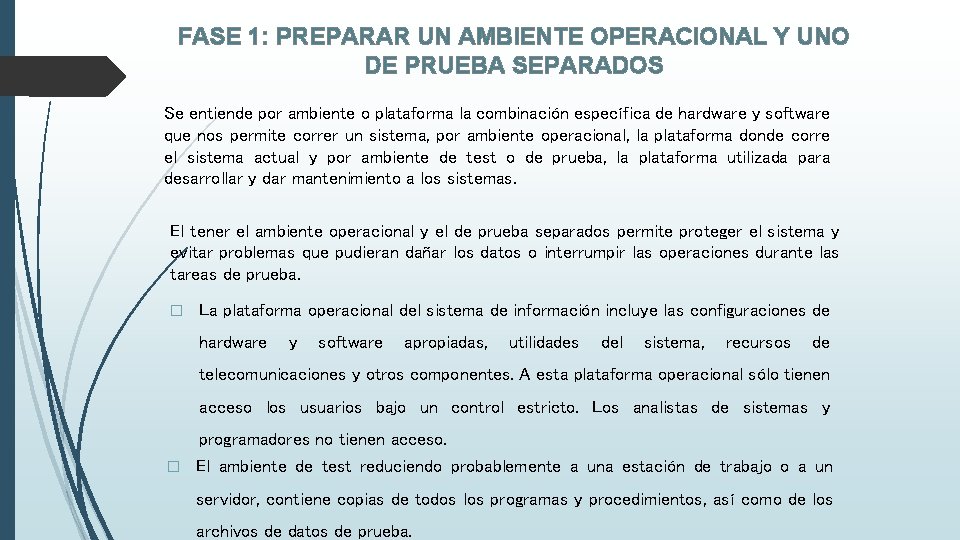 FASE 1: PREPARAR UN AMBIENTE OPERACIONAL Y UNO DE PRUEBA SEPARADOS Se entiende por