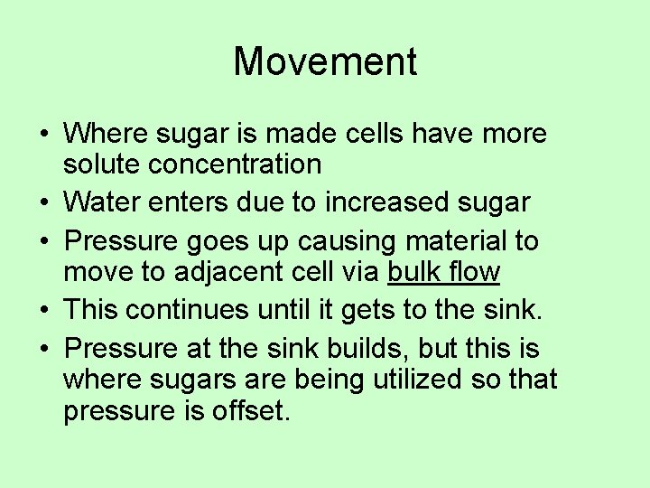 Movement • Where sugar is made cells have more solute concentration • Water enters