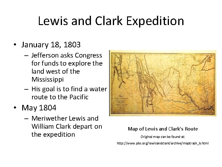 Lewis and Clark Expedition • January 18, 1803 – Jefferson asks Congress for funds