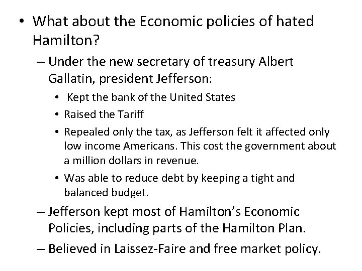 • What about the Economic policies of hated Hamilton? – Under the new