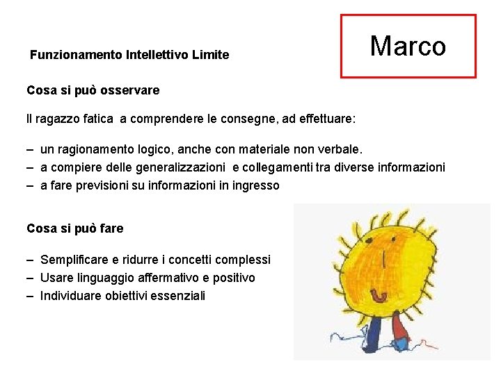 Funzionamento Intellettivo Limite Marco Cosa si può osservare ll ragazzo fatica a comprendere le