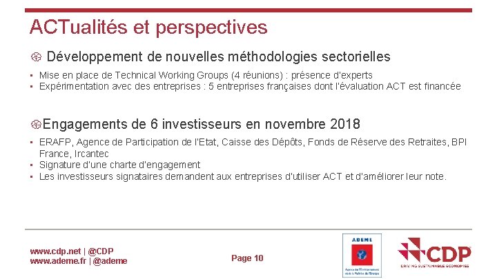 ACTualités et perspectives Développement de nouvelles méthodologies sectorielles • Mise en place de Technical