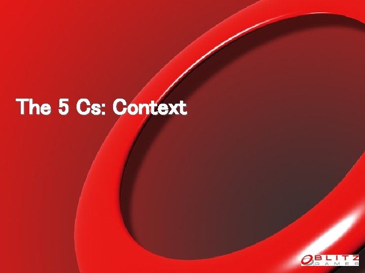 The 5 Cs: Context 