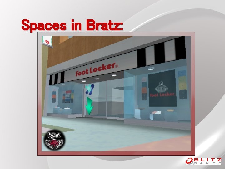 Spaces in Bratz: 