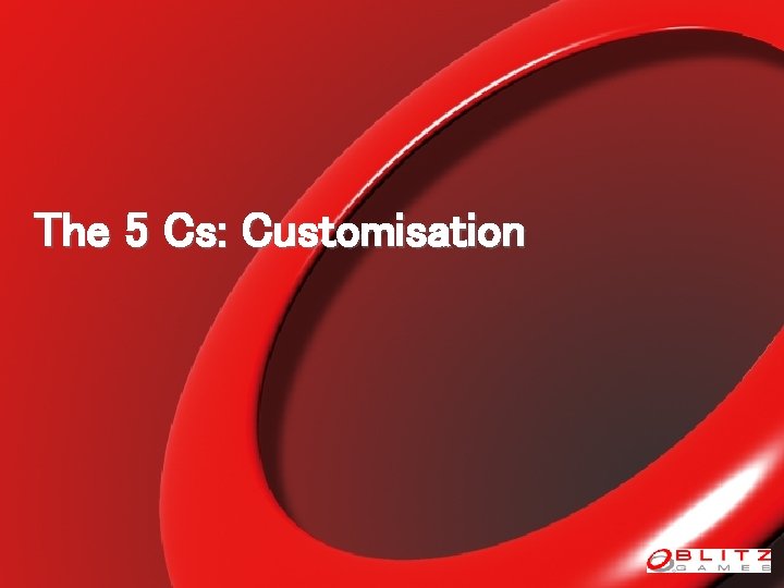 The 5 Cs: Customisation 