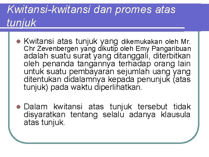 Kwitansi-kwitansi dan promes atas tunjuk l Kwitansi atas tunjuk yang dikemukakan oleh Mr. Chr