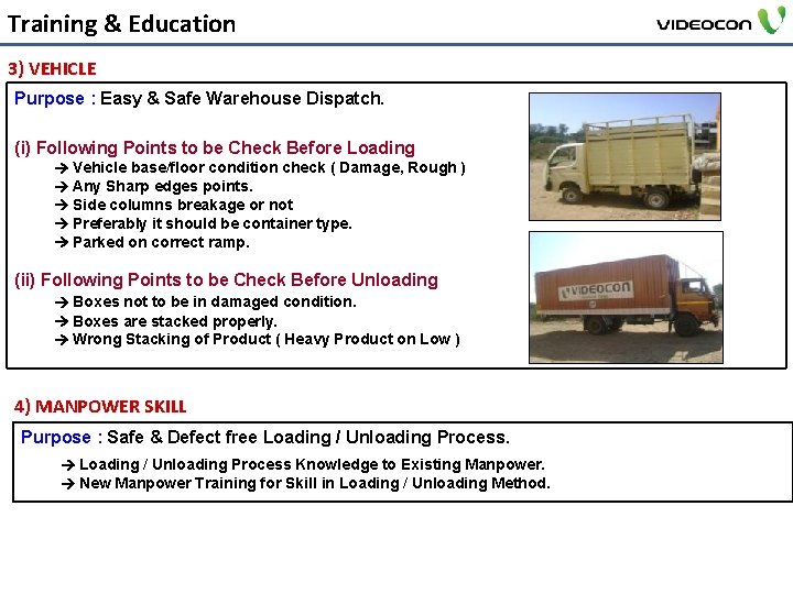 Training & Education 3) VEHICLE Purpose : Easy & Safe Warehouse Dispatch. (i) Following