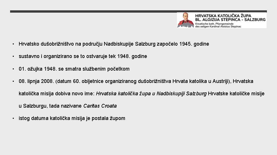  • Hrvatsko dušobrižništvo na području Nadbiskupije Salzburg započelo 1945. godine • sustavno i