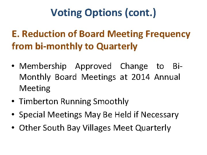 Voting Options (cont. ) E. Reduction of Board Meeting Frequency from bi-monthly to Quarterly