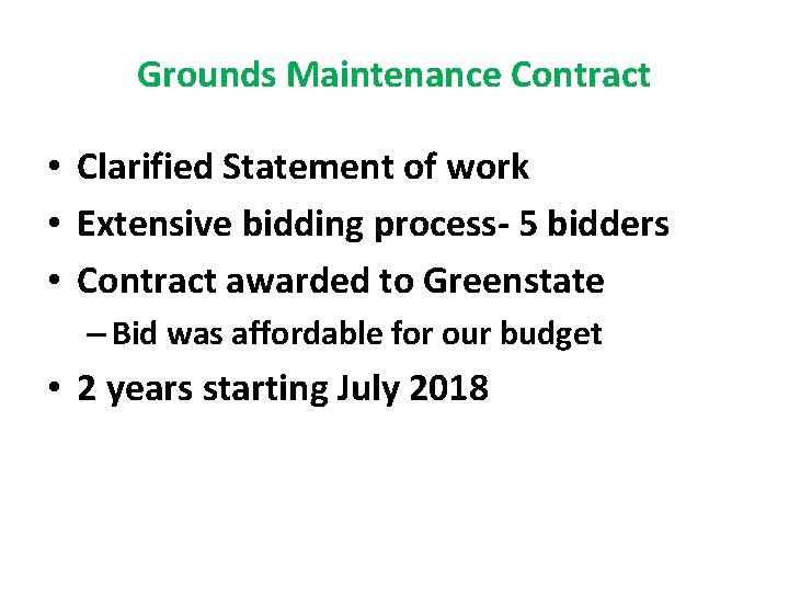 Grounds Maintenance Contract • Clarified Statement of work • Extensive bidding process- 5 bidders