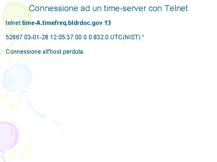 Connessione ad un time-server con Telnet time-A. timefreq. bldrdoc. gov 13 52667 03 -01