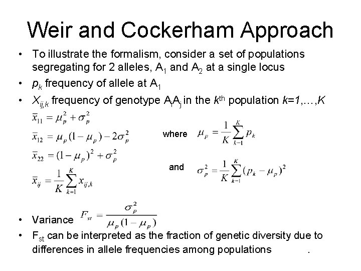 Weir and Cockerham Approach • To illustrate the formalism, consider a set of populations Weir and Cockerham Approach • To illustrate the formalism, consider a set of populations