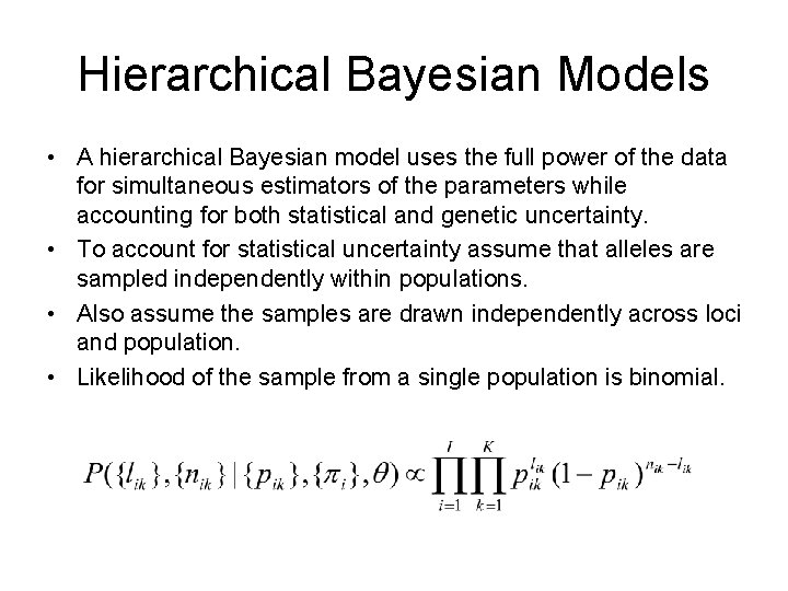 Hierarchical Bayesian Models • A hierarchical Bayesian model uses the full power of the Hierarchical Bayesian Models • A hierarchical Bayesian model uses the full power of the