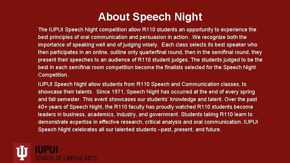 About Speech Night The IUPUI Speech Night competition allow R 110 students an opportunity