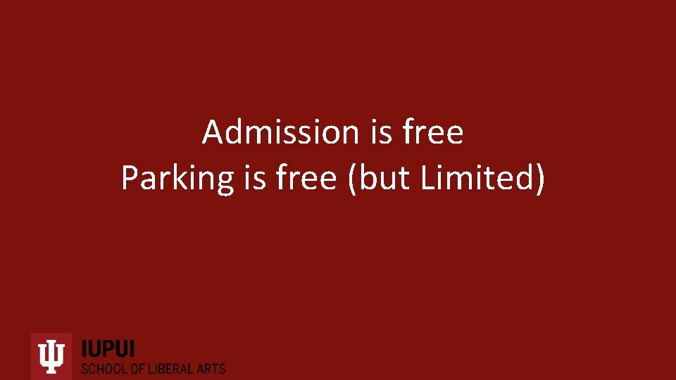 Admission is free Parking is free (but Limited) 