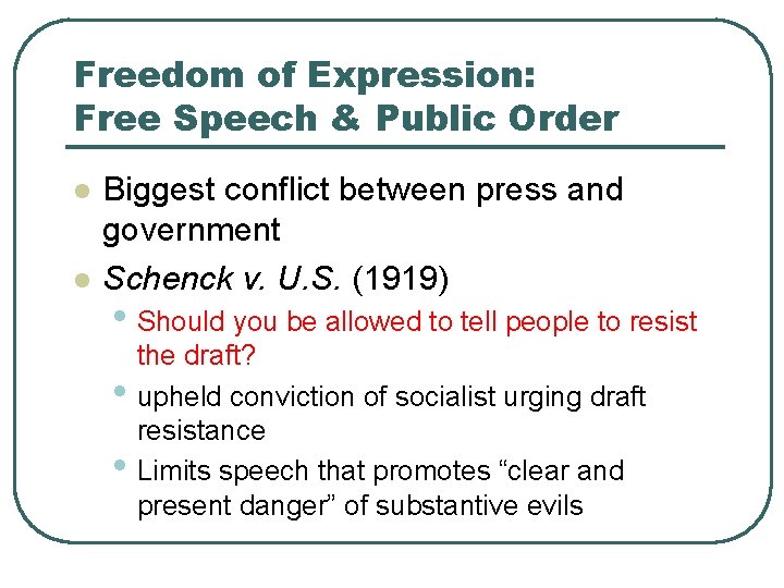 Freedom of Expression: Free Speech & Public Order l l Biggest conflict between press Freedom of Expression: Free Speech & Public Order l l Biggest conflict between press