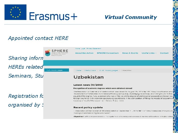 Virtual Community Appointed contact HERE Sharing information on any HEREs related events (TAMs, Seminars,