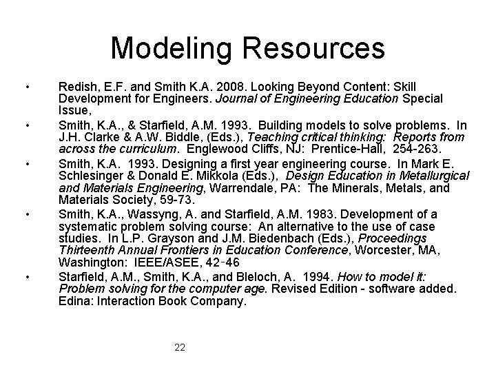 Modeling Resources • • • Redish, E. F. and Smith K. A. 2008. Looking