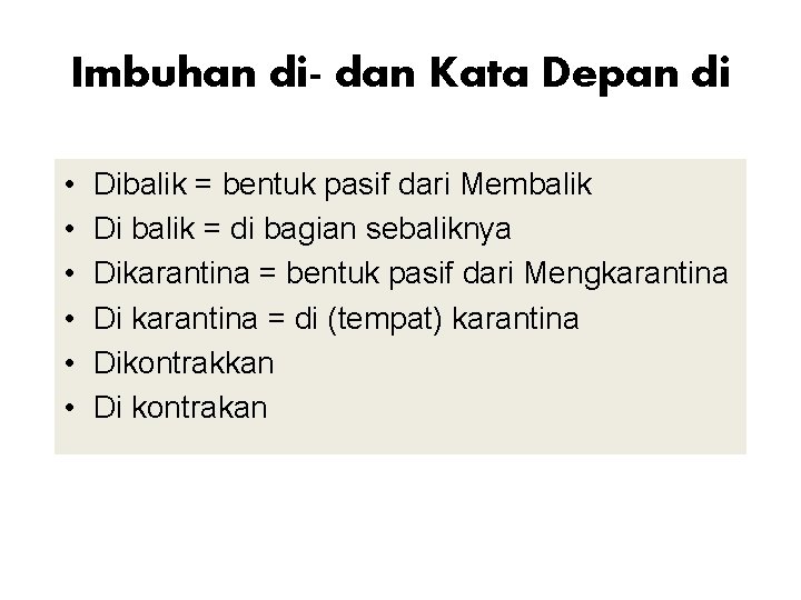 Imbuhan di- dan Kata Depan di • • • Dibalik = bentuk pasif dari