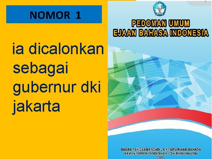 NOMOR 1 ia dicalonkan sebagai gubernur dki jakarta 