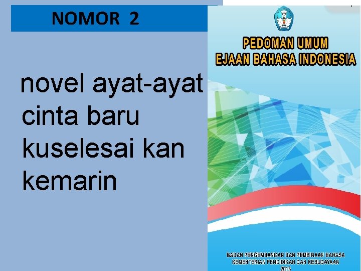 NOMOR 2 novel ayat-ayat cinta baru kuselesai kan kemarin 