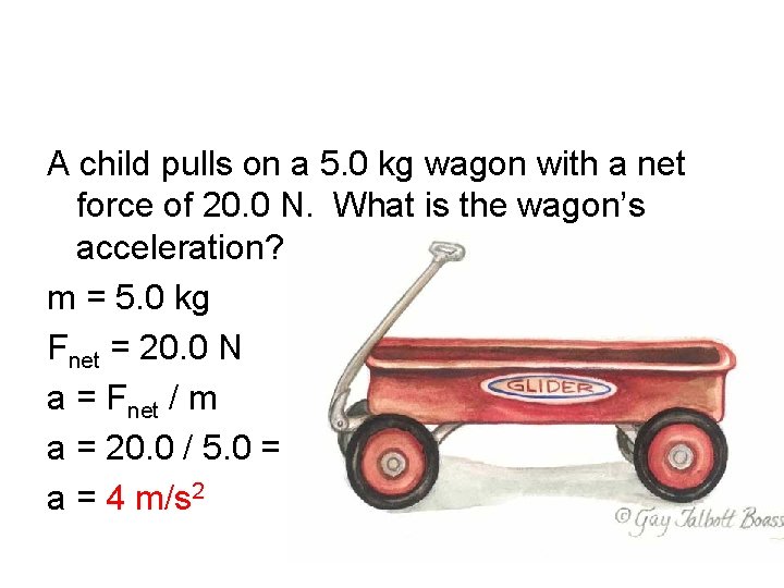 A child pulls on a 5. 0 kg wagon with a net force of