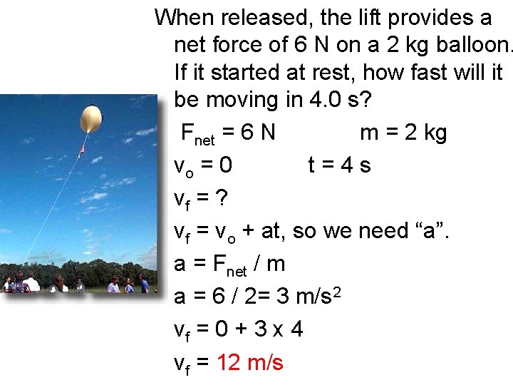 When released, the lift provides a net force of 6 N on a 2