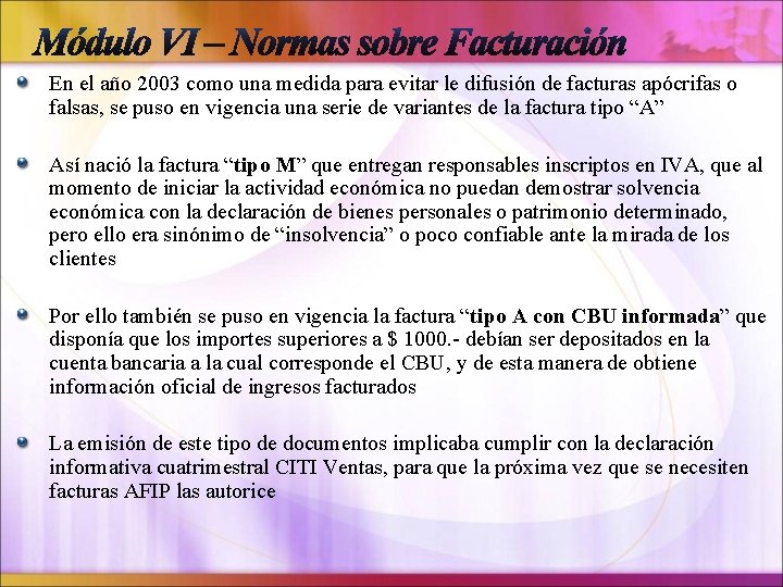 En el año 2003 como una medida para evitar le difusión de facturas apócrifas