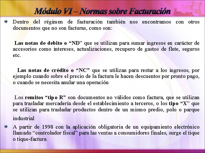 Dentro del régimen de facturación también nos encontramos con otros documentos que no son