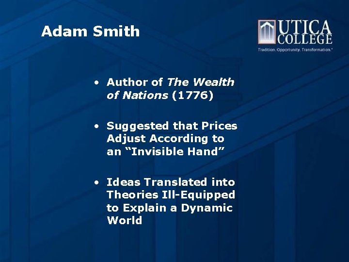 Adam Smith • Author of The Wealth of Nations (1776) • Suggested that Prices