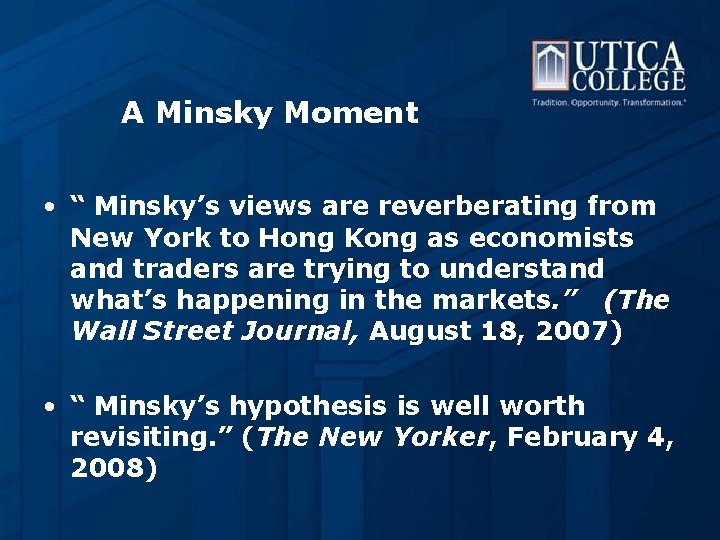 A Minsky Moment • “ Minsky’s views are reverberating from New York to Hong