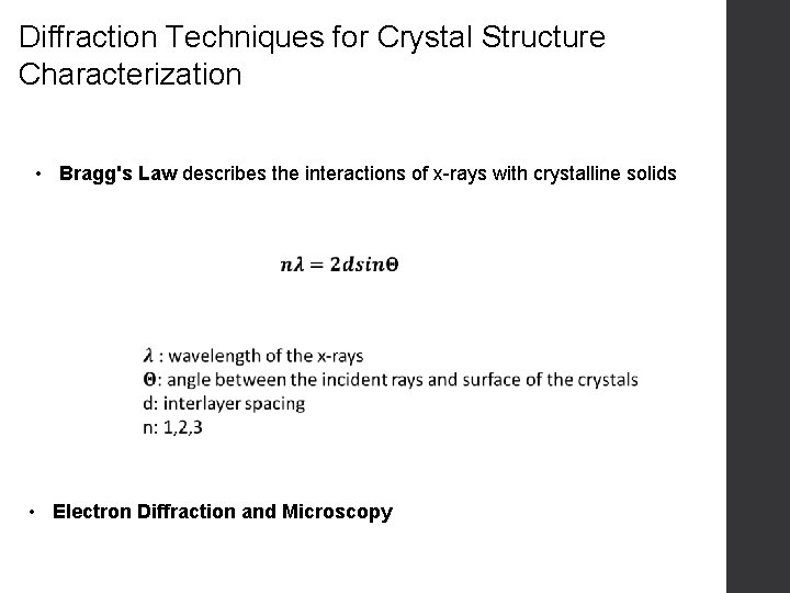 Diffraction Techniques for Crystal Structure Characterization • Bragg's Law describes the interactions of x-rays