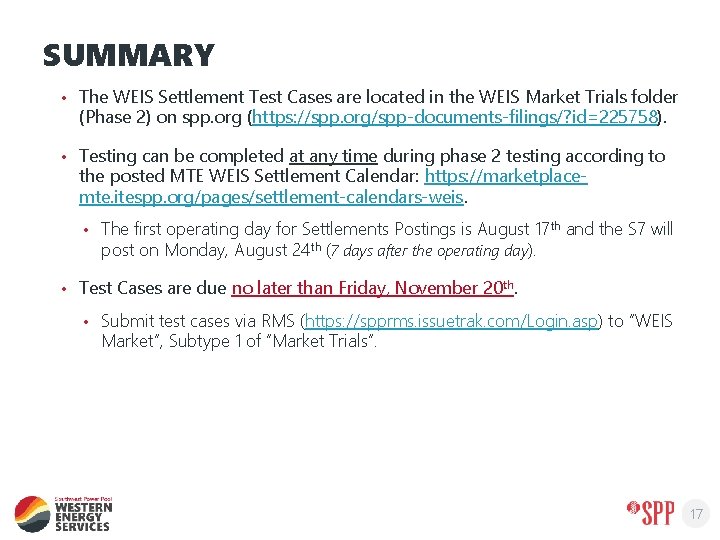 SUMMARY • The WEIS Settlement Test Cases are located in the WEIS Market Trials